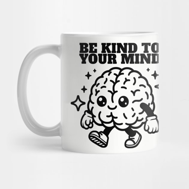 Be Kind To Your Mind by TurnEffect